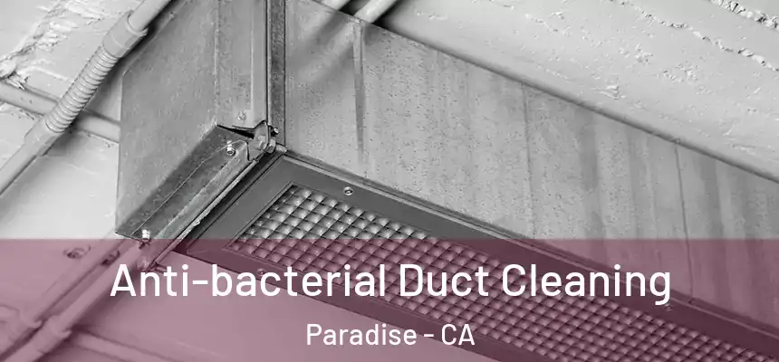  Anti-bacterial Duct Cleaning Paradise - CA