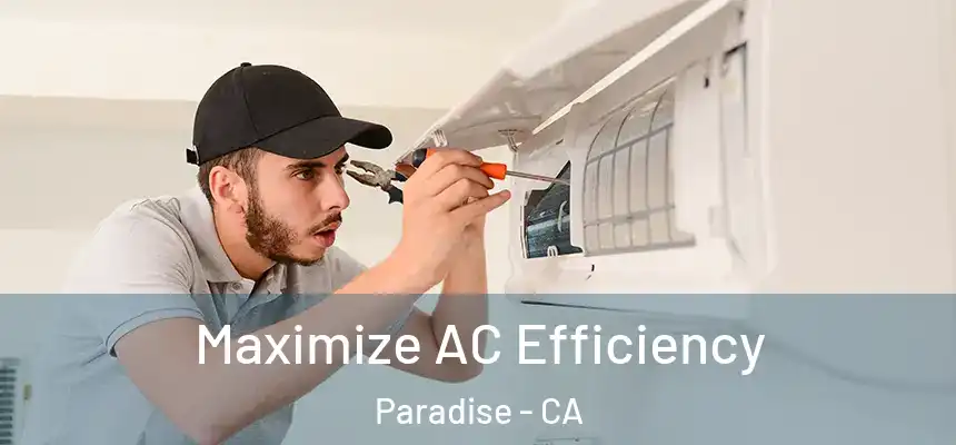 Maximize AC Efficiency Paradise - CA